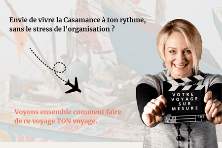 Organiser un voyage sur mesure en Casamance avec une travel planner